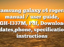 samsung galaxy s4 rogers manual / user guide, SGH-I337M, Pdf, Download, updates,phone, specifications, instructions