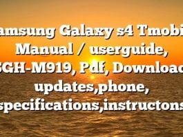 Samsung Galaxy s4 Tmobile Manual / userguide, SGH-M919, Pdf, Download, updates,phone, specifications,instructons